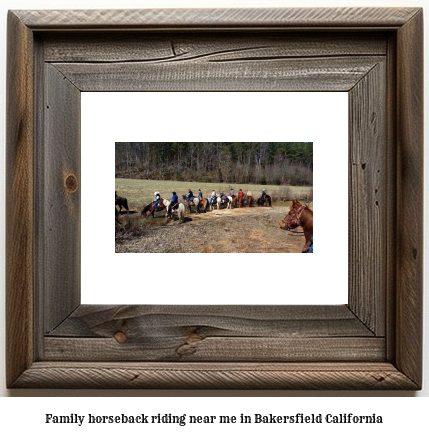 family horseback riding near me in Bakersfield, California